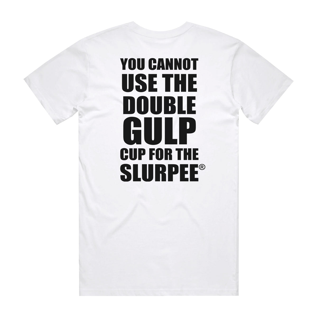 You Cannot Use The Double Gulp Cup Tee – 7Collection™