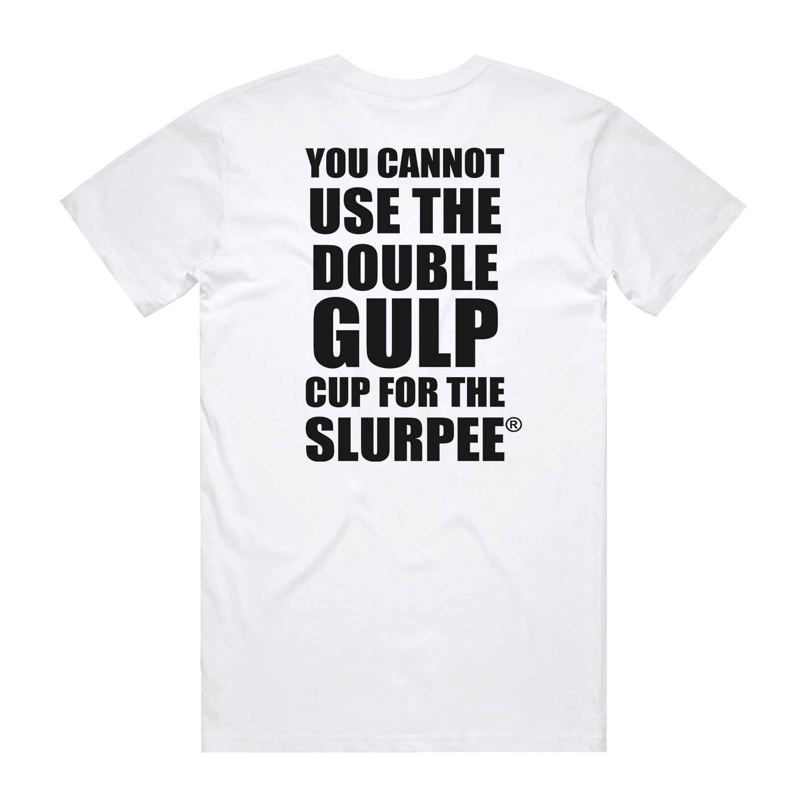 You Cannot Use The Double Gulp Cup Tee